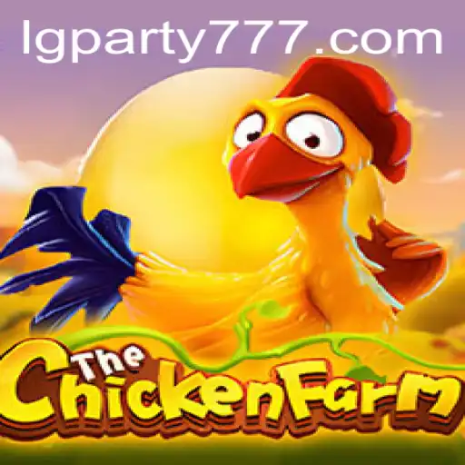 Discover the Exciting World of ChickenFarm and the Unique Charm of the LG Party