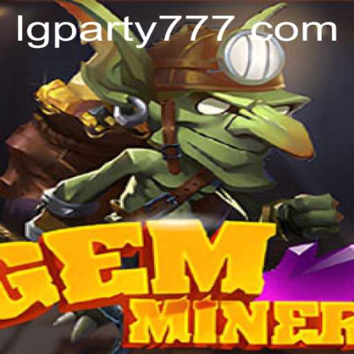 Explore the World of GemMiner: A New Era of Gaming with LG Party