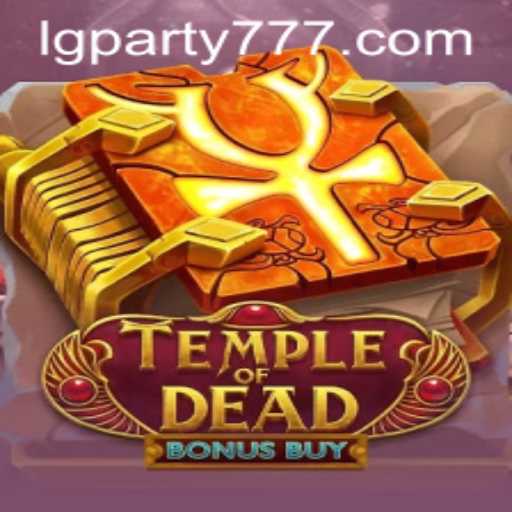 Exploring TempleofDeadBonusBuy: The Thrills and Spills of LG Party